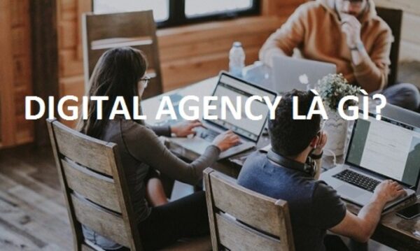 Digital Agency là gì? Những loại hình Agency phổ biến